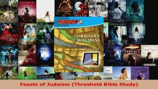 Download  Feasts of Judaism Threshold Bible Study EBooks Online