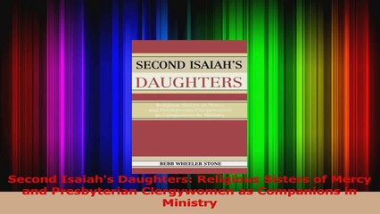 Second Isaiahs Daughters Religious Sisters of Mercy and Presbyterian Clergywomen as Download
