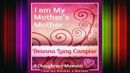 I am My Mothers Mother