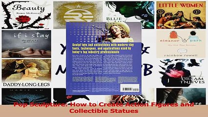 PDF Download  Pop Sculpture How to Create Action Figures and Collectible Statues PDF Full Ebook