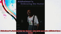 Alzheimers Embracing the Humor Life with parents afflicted yes both