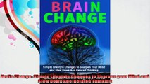 Brain Change Simple Lifestyle Changes to Sharpen your Mind and Slow Down AgeRelated