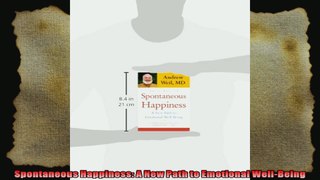 Spontaneous Happiness A New Path to Emotional WellBeing