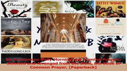 By Anonymous Daily Morning and Evening Prayers Selected and Arranged from the Bible the Read Online