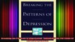 Breaking the Patterns of Depression   BREAKING THE PATTERNS OF DEPRE Paperback
