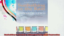 Sunbathing in the Rain A Cheerful Book about Depression