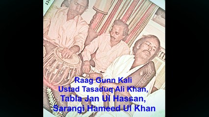 Raag Gunn Kali Ustad Tasadduq Ali Khan