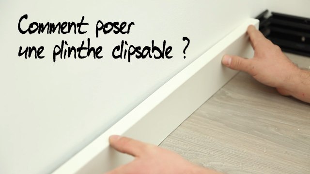 Comment poser une plinthe clipsable ?