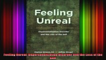 Feeling Unreal Depersonalization Disorder and the Loss of the Self