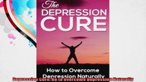 Depression Cure Ho to Overcome Depression Naturally