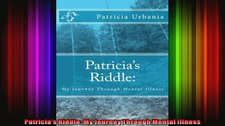 Patricias Riddle My Journey Through Mental Illness