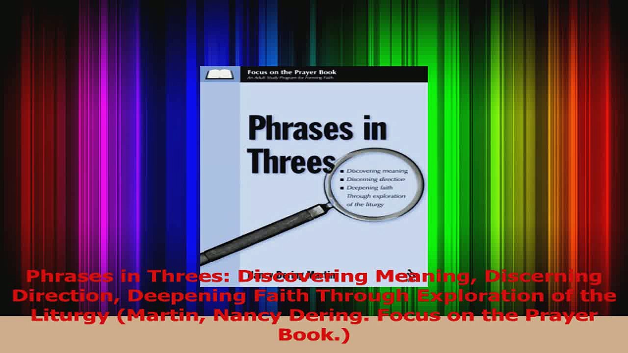 Phrases in Threes Discovering Meaning Discerning Direction Deepening Faith Through PDF