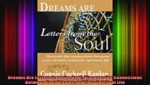 Dreams Are Letters from the Soul Discover the Connections Between Your Dreams and Your