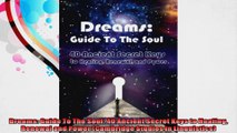 Dreams Guide To The Soul 40 Ancient Secret Keys to Healing Renewal and Power Cambridge