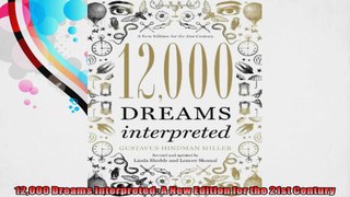 12000 Dreams Interpreted A New Edition for the 21st Century
