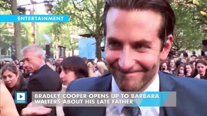Bradley Cooper Opens Up to Barbara Walters About His Late Father