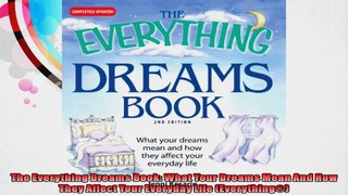 The Everything Dreams Book What Your Dreams Mean And How They Affect Your Everyday Life