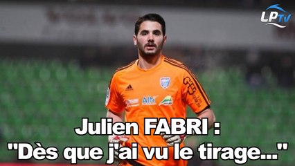 Fabri : "Dès que j'ai vu le tirage..."
