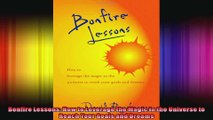 Bonfire Lessons How to Leverage the Magic in the Universe to Reach Your Goals and Dreams