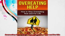 Overeating Help How to Stop Overeating Now and For Life