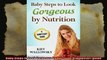 Baby Steps to Look Gorgeous by Nutrition A jumpstart guide