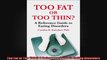 Too Fat or Too Thin A Reference Guide to Eating Disorders