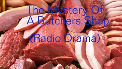 Mrs Bradley Investigates - The Mystery Of A Butchers Shop(Radio Drama) Part 2