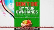 Dont Die by Your Own Hands A Busy Persons Guide to Overcoming Emotional Eating