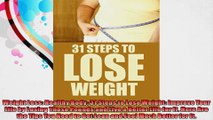 Weight Loss Healthy Body 31 Steps to Lose Weight Improve Your Life by Losing Those