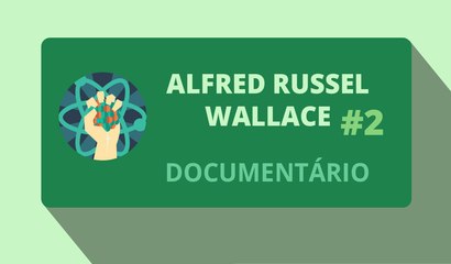 Alfred Russel Wallace #2/2 (Documentário)