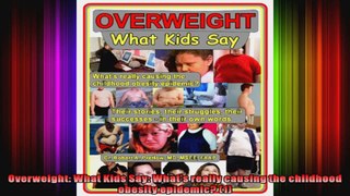 Overweight What Kids Say Whats really causing the childhood obesity epidemic 1