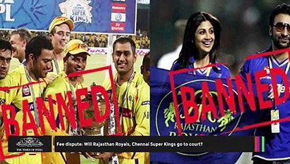 Franchise Fee Dispute _ Will Rajasthan Royals & Chennai Super Kings Go To Court