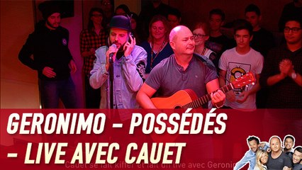 Geronimo - Possédés - Live avec Cauet - C'Cauet sur NRJ