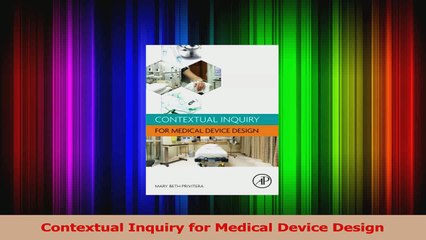 Contextual Inquiry for Medical Device Design Read Online