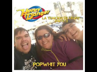 PopWhit You - Ni Tu Ni Yo (From "Henry Danger: La Traición De Henry")