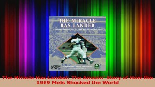 The Miracle Has Landed The Amazin Story of How the 1969 Mets Shocked the World Read Online