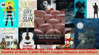 Read  The Baseball Necrology The PostBaseball Lives and Deaths of Over 7600 Major League PDF Free