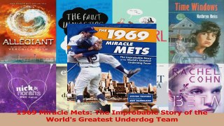 Download  1969 Miracle Mets The Improbable Story of the Worlds Greatest Underdog Team Ebook Online