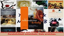 Download  Durch Selbstreflexion zum Erfolg Potenziale erkennen Persönlichkeit entwickeln Ziele PDF Frei