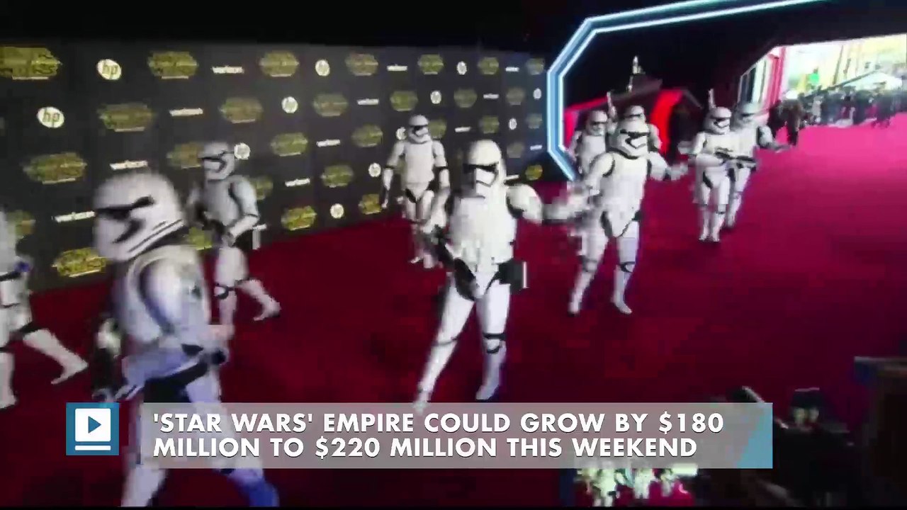 'Star Wars' empire could grow by $180 million to $220 million this weekend