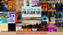 The Giants of the Polo Grounds The Glorious Times of Baseballs New York Giants Read Online