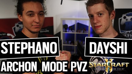 ARCHON MODE PvZ AVEC STEPHANO & DAYSHI | SC2 LOTV
