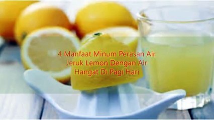 4 Manfaat Minum Perasan Air Jeruk Lemon Dengan Air Hangat Di Pagi Hari