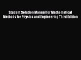 Student Solution Manual for Mathematical Methods for Physics and Engineering Third Edition