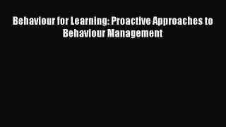 Behaviour for Learning: Proactive Approaches to Behaviour Management [Download] Online