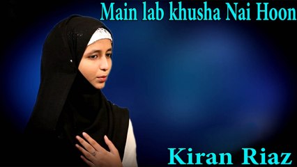 Kiran Riaz - Main Lab Khusha Nai Hoon