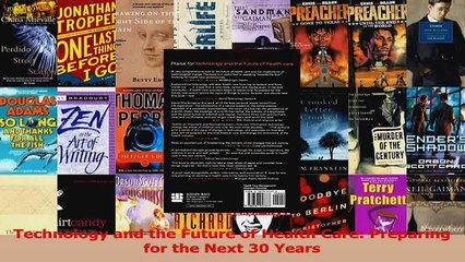 Technology and the Future of Health Care Preparing for the Next 30 Years PDF