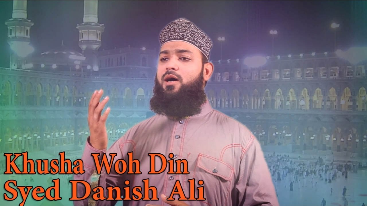 Syed Danish Ali - Khusha Woh Din