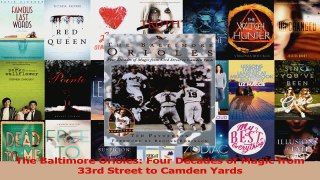 Download  The Baltimore Orioles Four Decades of Magic from 33rd Street to Camden Yards Ebook Free