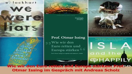 Download  Wie wir den Euro retten und Europa stärken Prof Otmar Issing im Gespräch mit Andreas PDF Frei